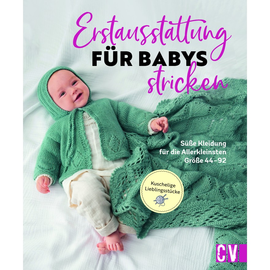 Erstausstattung für Babys stricken - süße Kleidung Gr. 44-92