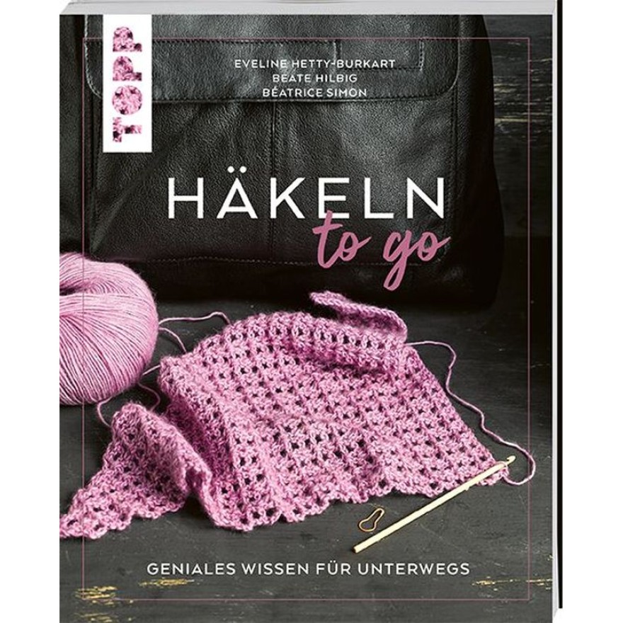 Häkeln to go - Geniales Wissen für unterwegs